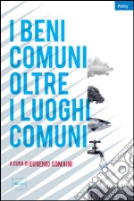 I beni comuni oltre i luoghi comuni libro