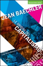 Le origini del capitalismo libro