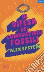 In difesa dei combustibili fossili libro