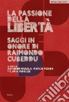 La passione della libertà. Saggi in onore di Raimondo Cubeddu libro