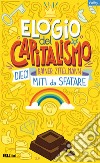 Elogio del capitalismo. Dieci miti da sfatare libro di Zitelmann Rainer