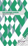 Raymond Aron libro di Carrino Agostino