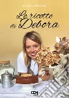 Le ricette di Debora libro