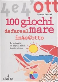 Cento giochi da fare al mare