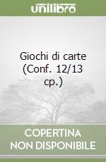 Giochi di carte (Conf. 12/13 cp.) libro