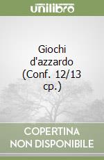 Giochi d'azzardo (Conf. 12/13 cp.) libro