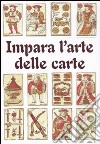 Impara l'arte delle carte. Cofanetto libro