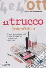 Il trucco. Passo dopo passo una guida al make-up perfetto per ogni viso libro