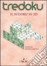 Tredoku. Il sudoku in 3D. Medio-facile libro