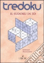 Tredoku. Il sudoku in 3D. Livello avanzato libro