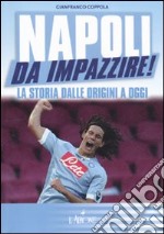 Napoli da impazzire! La storia dalle origini a oggi libro