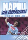 Napoli da impazzire! La storia dalle origini a oggi libro di Coppola Gianfranco