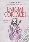 Enigmi coriacei libro di Mazza Fabrice