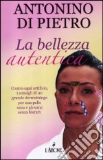 La bellezza autentica libro