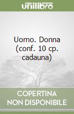 Uomo. Donna (conf. 10 cp. cadauna) libro