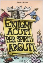 Enigmi acuti per spiriti arguti. Cofanetto libro