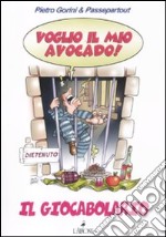 Voglio il mio avocado. Il giocabolario libro