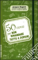 50 esercizi per non rimandare tutto a domani