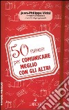 50 esercizi per comunicare meglio con gli altri libro