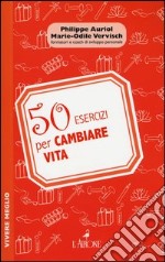 50 esercizi per cambiare vita