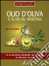 Olio d'oliva e altri vegetali libro