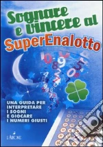 Sognare e vincere al superenalotto libro