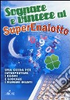 Sognare e vincere al superenalotto libro