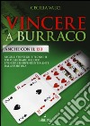 Vincere a burraco anche con il 150. Regole, strategie e tecniche per migliorare il gioco e vincere indipendentemente dalla fortuna libro di Valci Cecilia