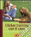Clicker training con il cane libro di Sinner Monika