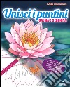 Unisci i puntini. Calma e serenità. Art therapy per adulti libro