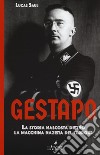 Gestapo. La storia nascosta dietro la macchina nazista del terrore libro