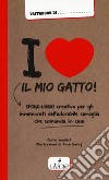 I love il mio gatto! libro