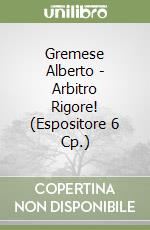 Gremese Alberto - Arbitro Rigore! (Espositore 6 Cp.) libro