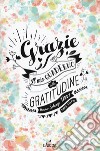 Grazie! Il mio quaderno di gratitudine libro