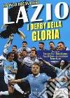 Lazio. I derby della gloria libro di Recanatesi Franco