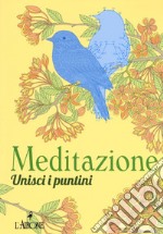 Meditazione. Unisci i puntini libro