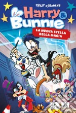 Harry & Bunnie. Ediz. a colori libro