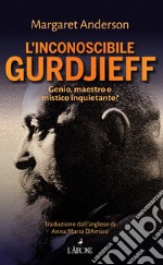 L'inconoscibile Gurdjieff libro