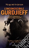 L'inconoscibile Gurdjieff libro