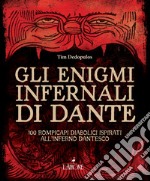 Gli enigmi infernali di Dante. 100 rompicapi diabolici ispirati all'inferno dantesco