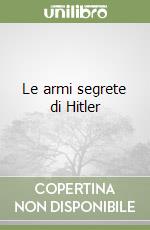 Le armi segrete di Hitler libro