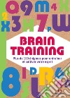 Brain training. Plus de 150 énigmes pour entraîner et cultiver votre esprit libro