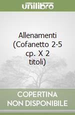 Allenamenti (Cofanetto 2-5 cp. X 2 titoli)