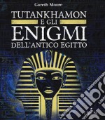 Gli enigmi di Tutankhamon libro