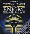 Gli enigmi di Tutankhamon libro di Moore Gareth