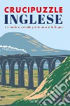 Crucipuzzle inglese. Un modo divertente per imparare la lingua libro