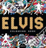 Elvis. Colouring book libro