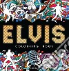 Elvis. Colouring book libro