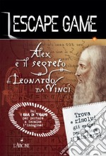 Alex e il segreto di Leonardo da Vinci libro