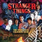 Stranger things. The unofficial colouring book libro